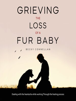 cover image of Grieving the Loss of a Fur Baby